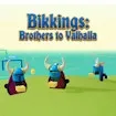 Bikkings - Brothers to Valhalla