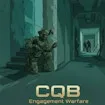 CQB : Engagement Warfare